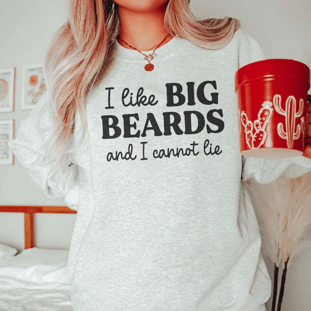 I Like Big Beards And I Cannot Lie Sweatshirt - WonderingCloth