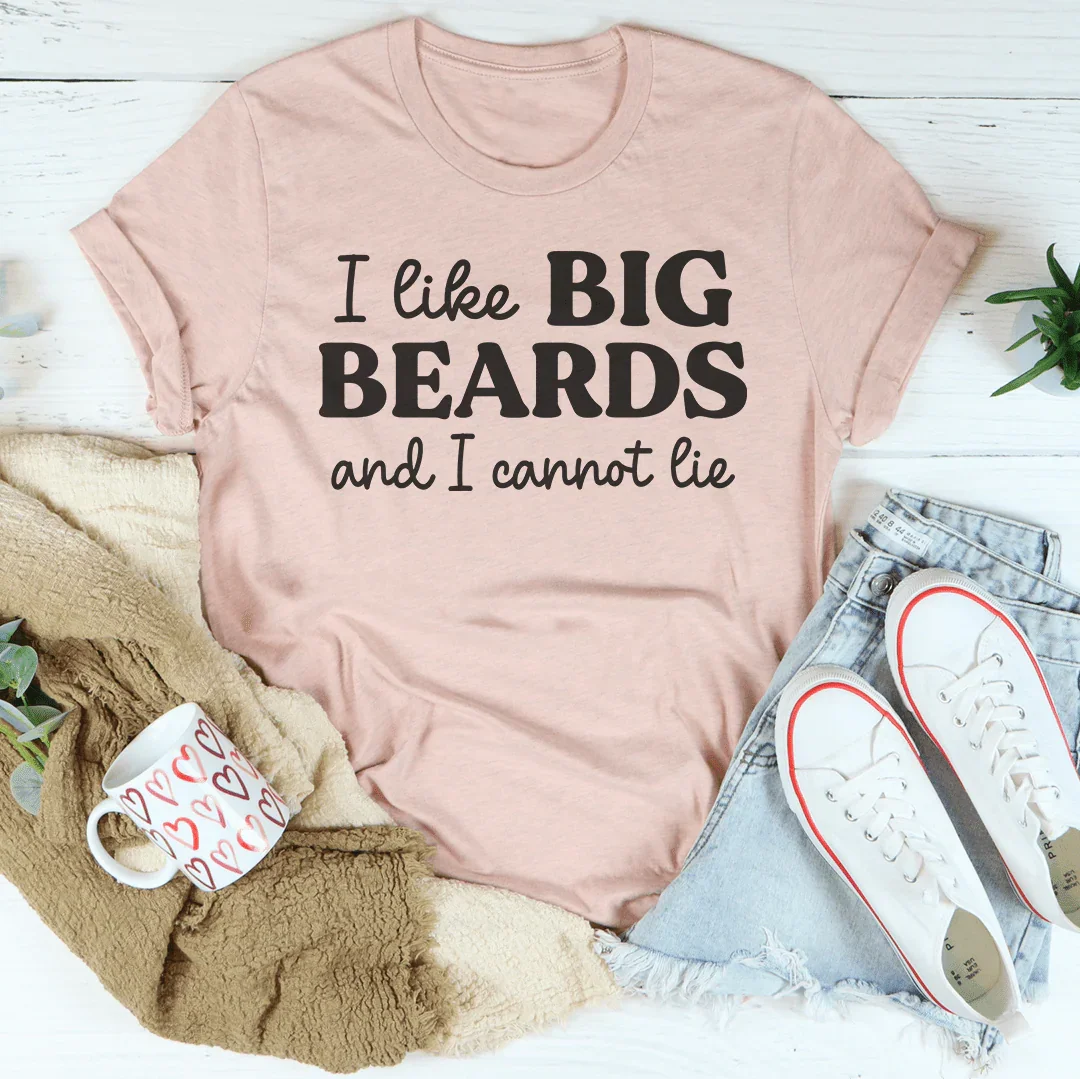I Like Big Beards And I Cannot Lie Tee - WonderingCloth