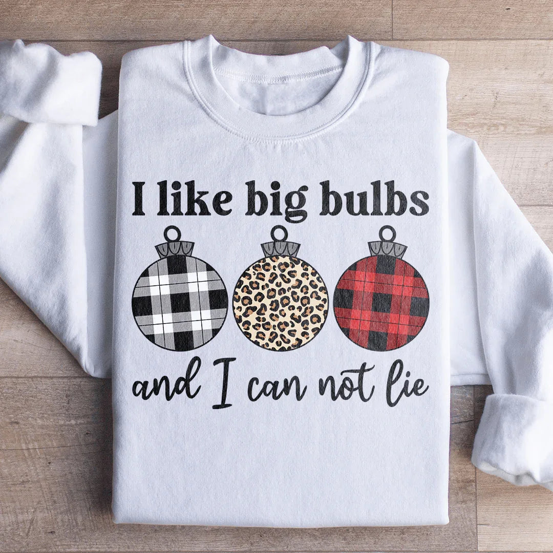I Like Big Bulbs Sweatshirt - WonderingCloth