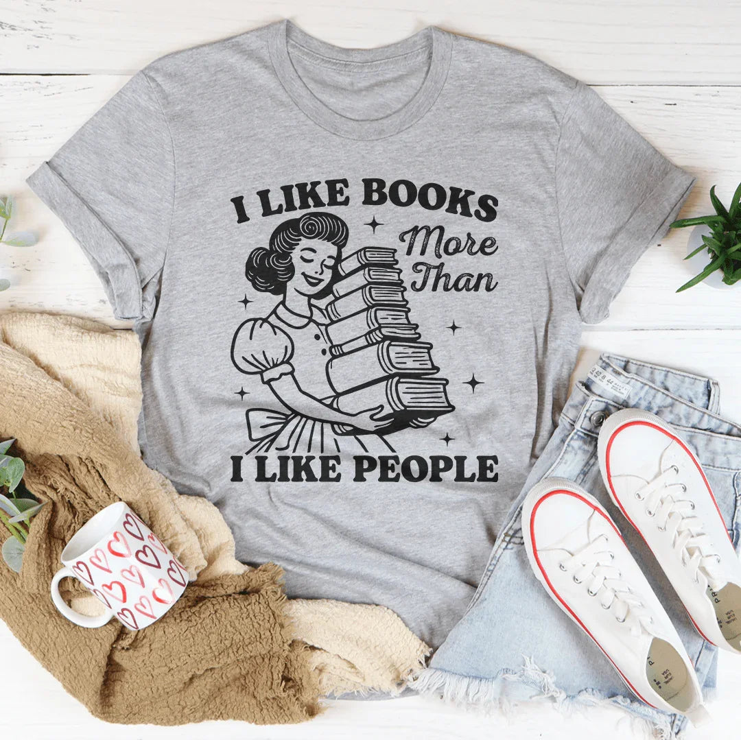 I Like Books More Than I Like People Tee - WonderingCloth