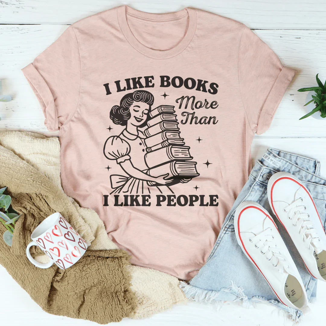 I Like Books More Than I Like People Tee - WonderingCloth