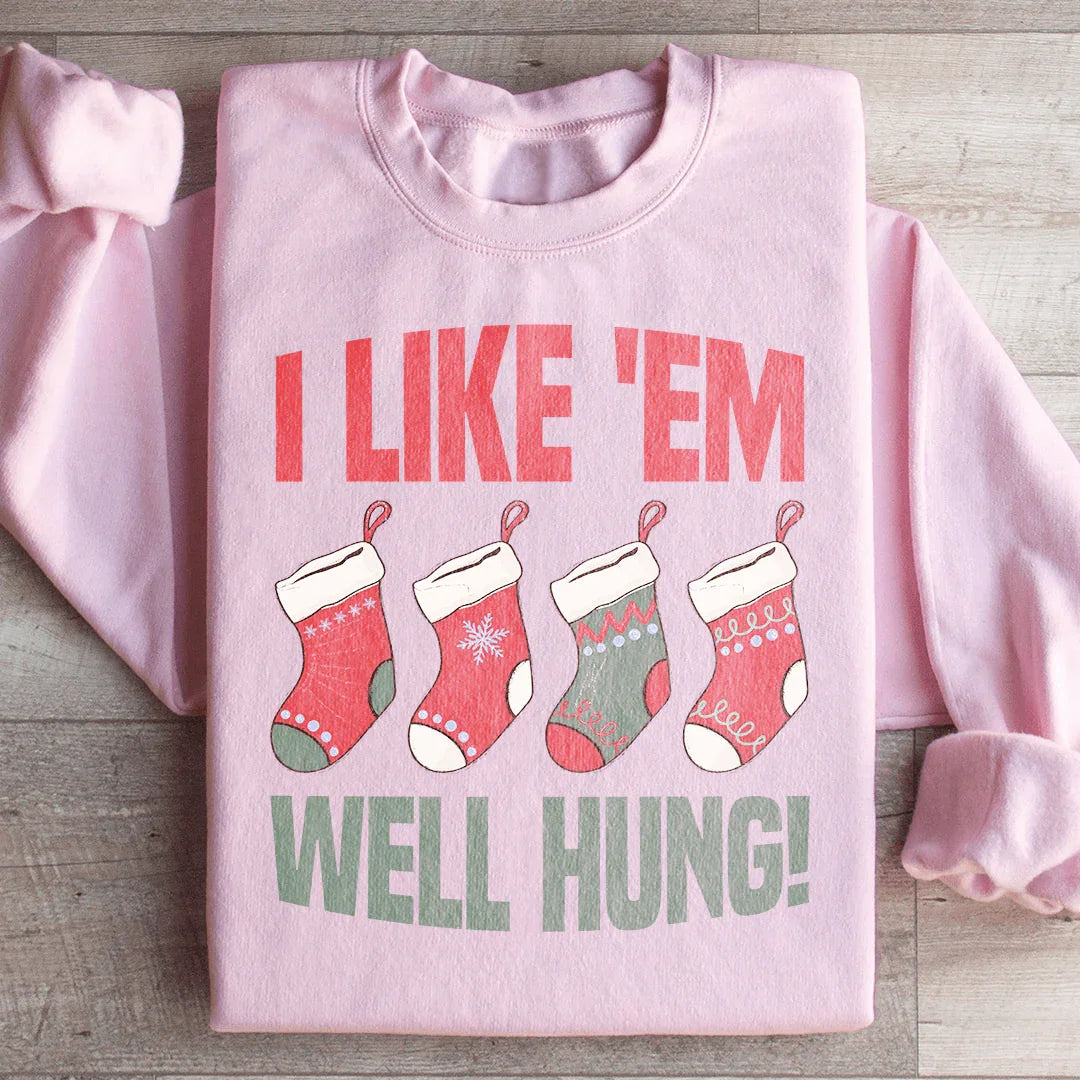 I Like Em Well Hung Sweatshirt - WonderingCloth