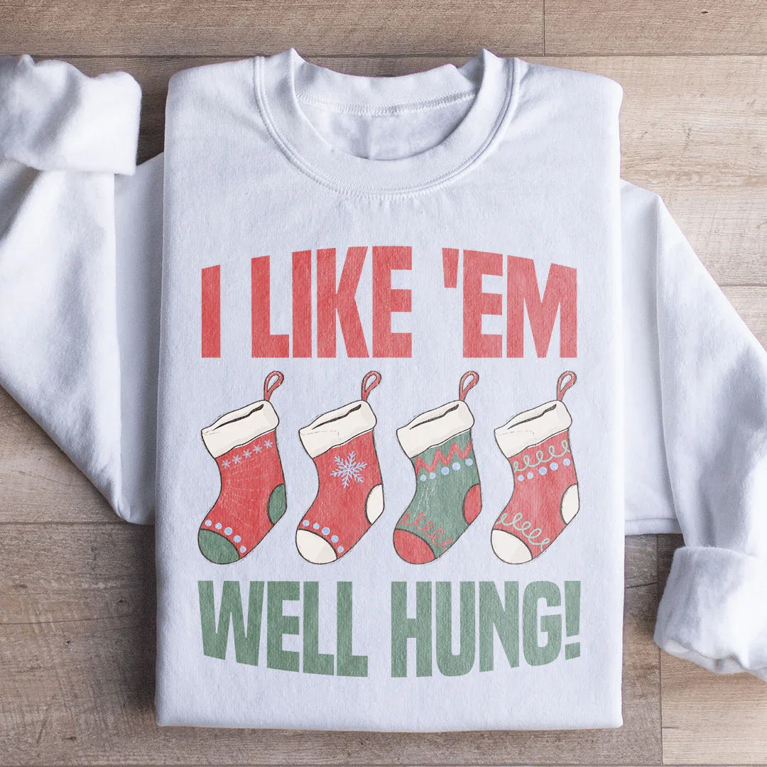 I Like Em Well Hung Sweatshirt - WonderingCloth