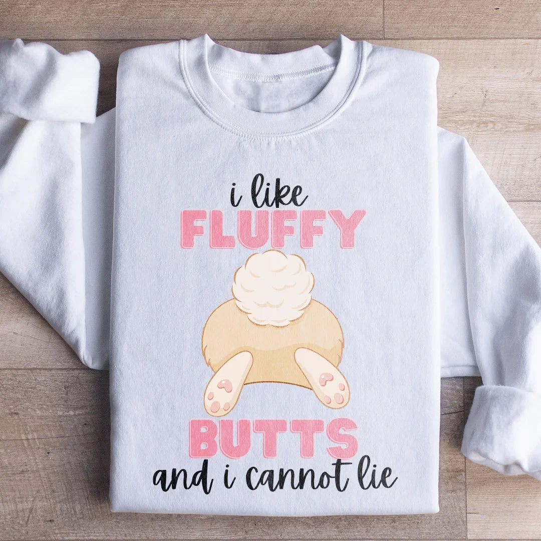 I Like Fluffy Butts And I Cannot Lie Sweatshirt - WonderingCloth