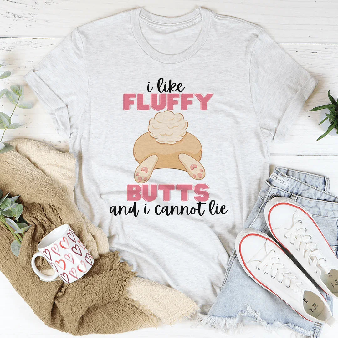 I Like Fluffy Butts And I Cannot Lie Tee - WonderingCloth
