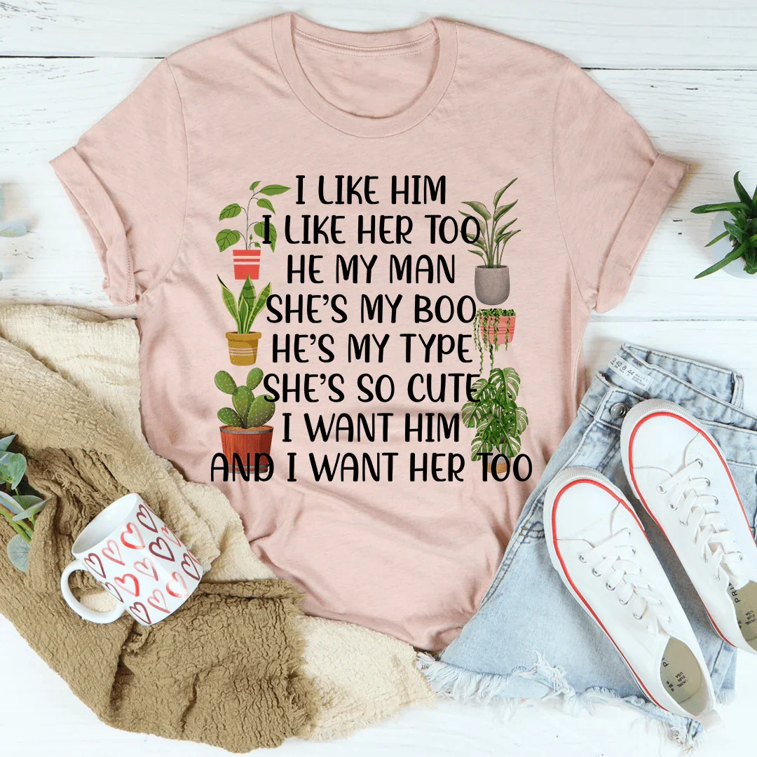 I Like Him Plants Tee - WonderingCloth