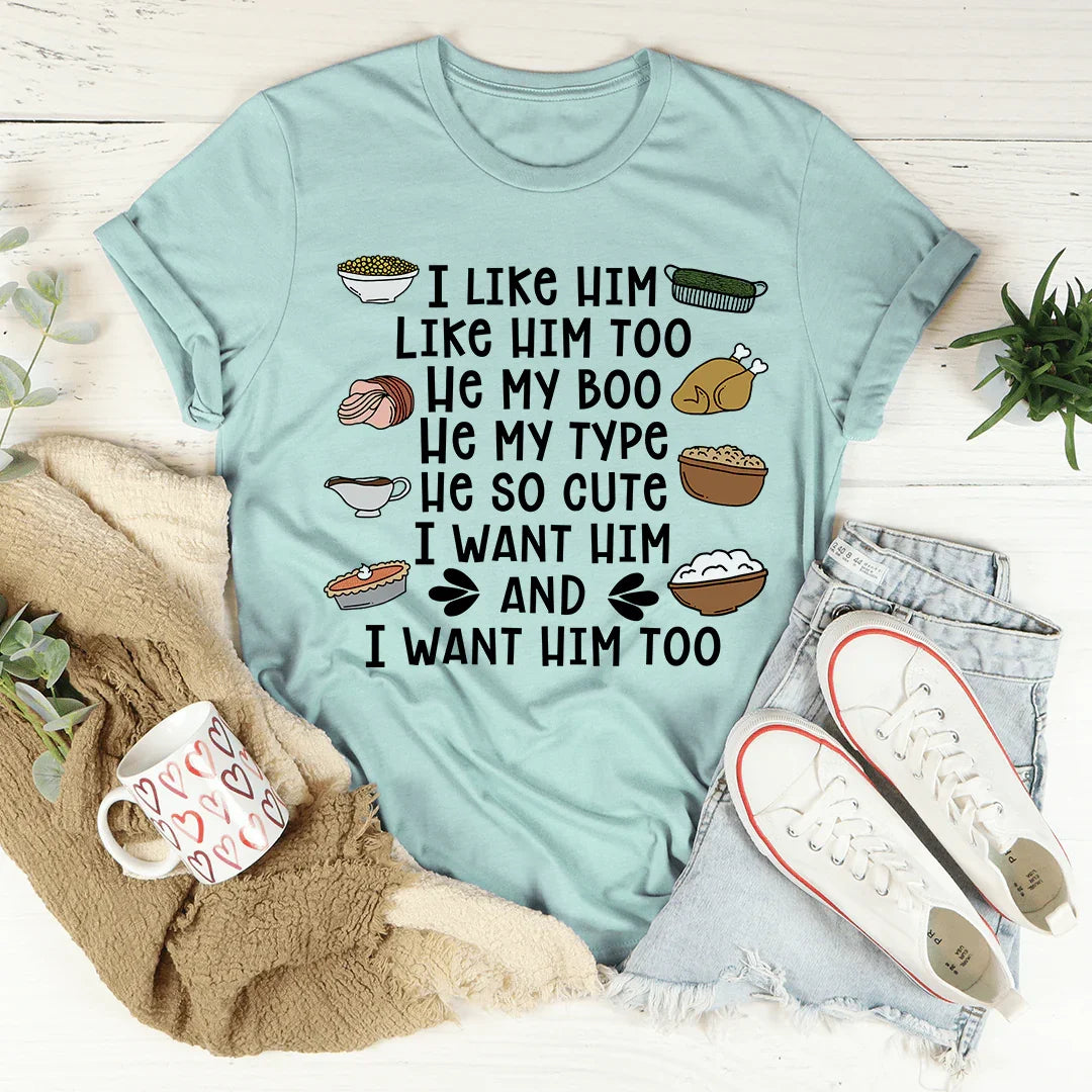 I Like Him Too Thanksgiving Tee - WonderingCloth