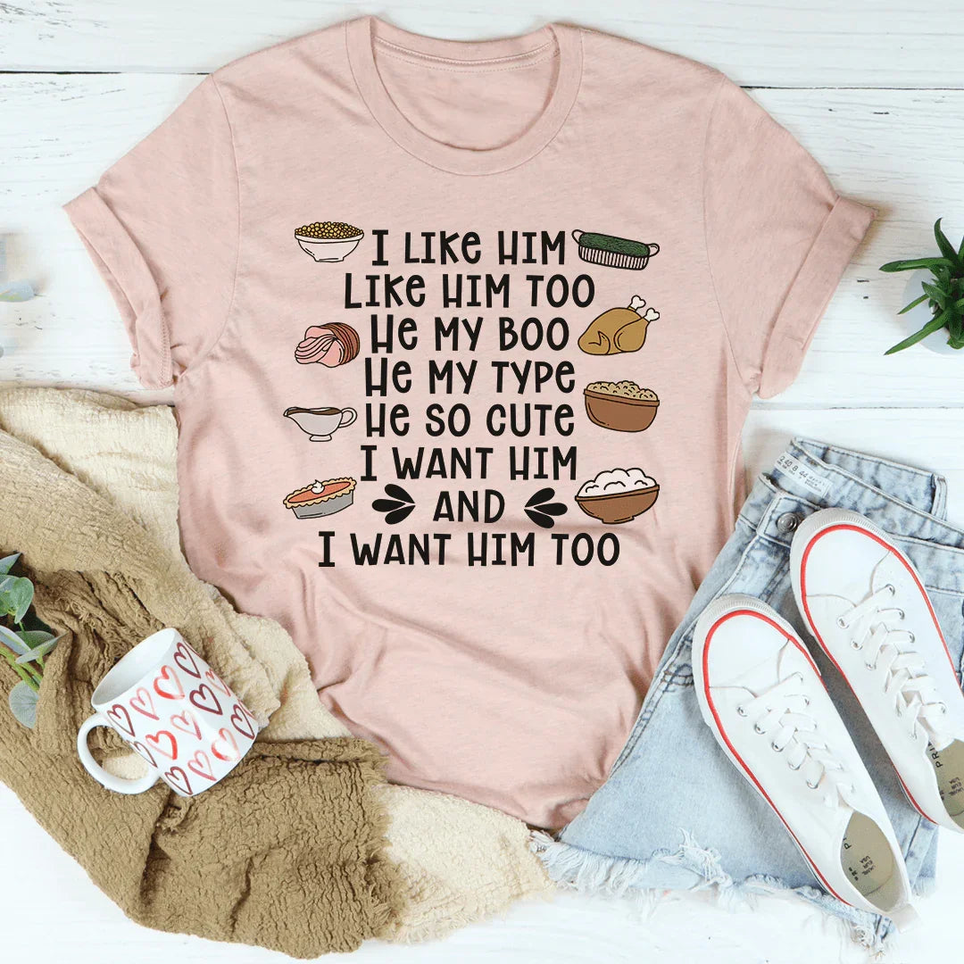 I Like Him Too Thanksgiving Tee - WonderingCloth
