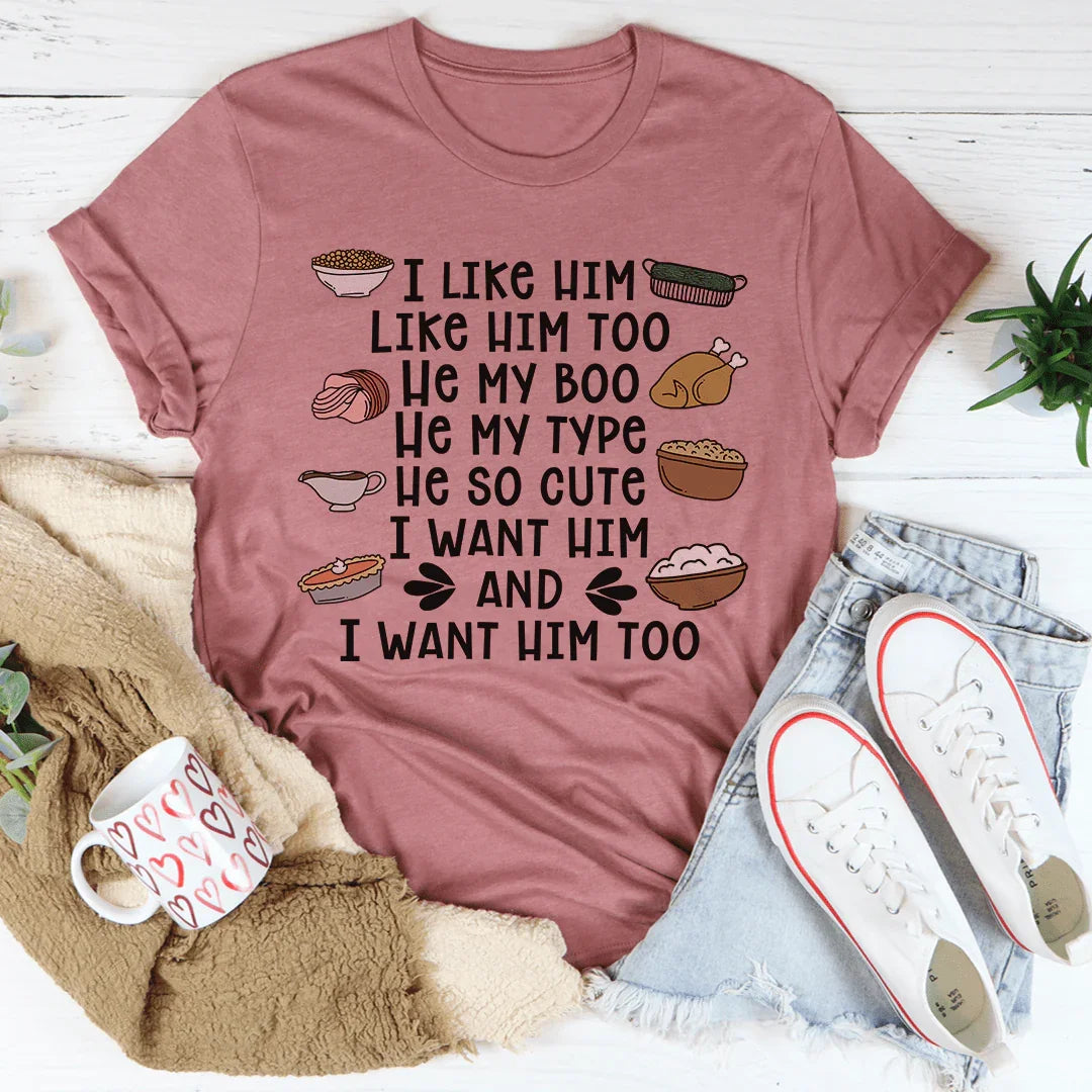 I Like Him Too Thanksgiving Tee - WonderingCloth