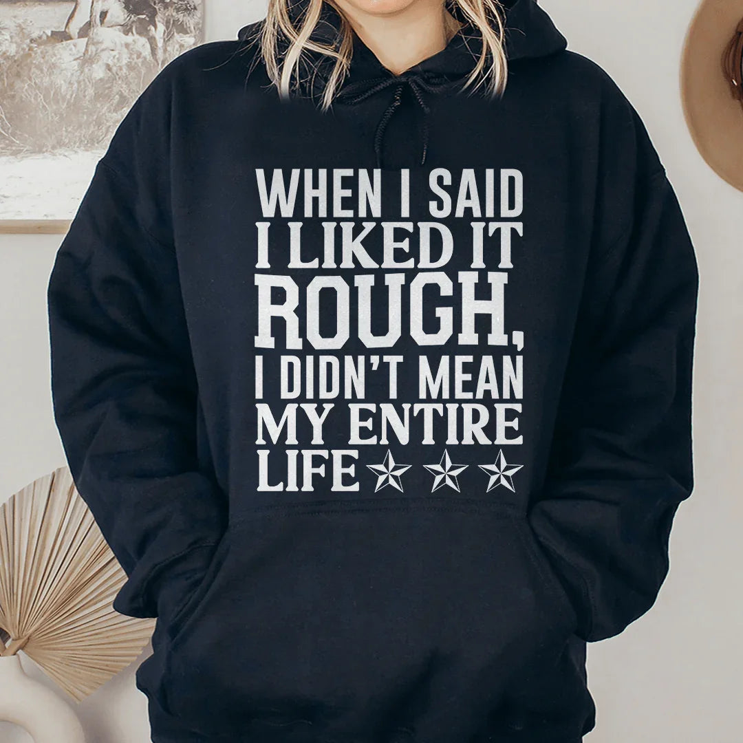 I Like It Rough Hoodie - WonderingCloth