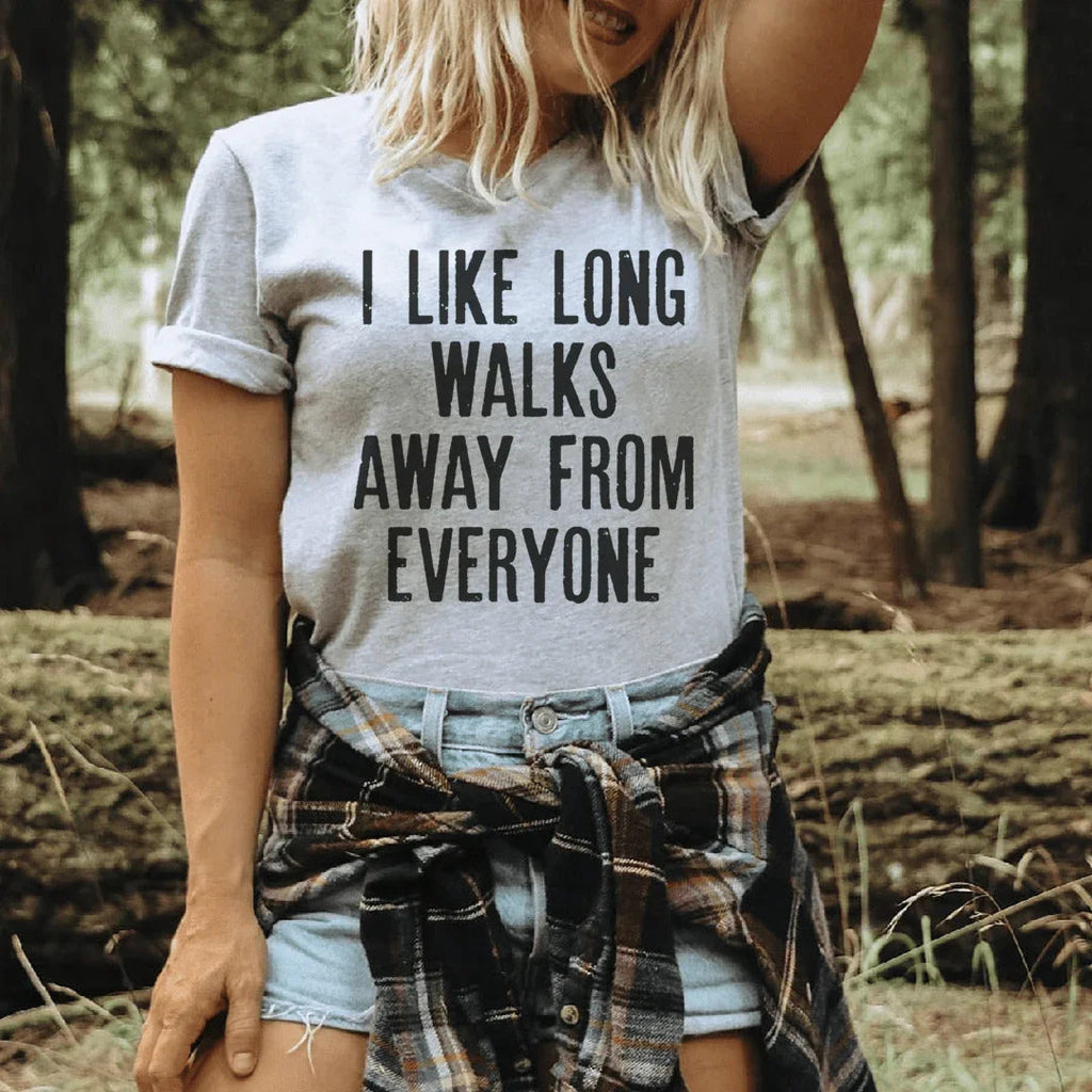 I Like Long Walks Away From Everyone Tee - WonderingCloth