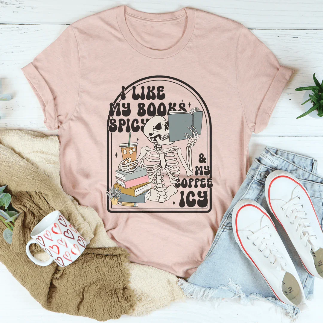 I Like My Books Spicy Tee - WonderingCloth