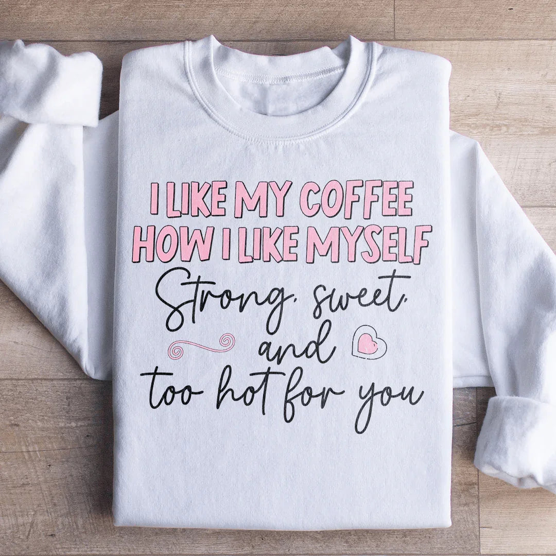 I Like My Coffee Sweatshirt - WonderingCloth