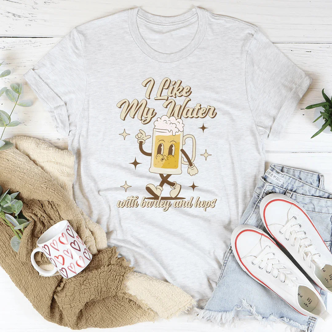 I Like My Water With Barley And Hops Tee - WonderingCloth