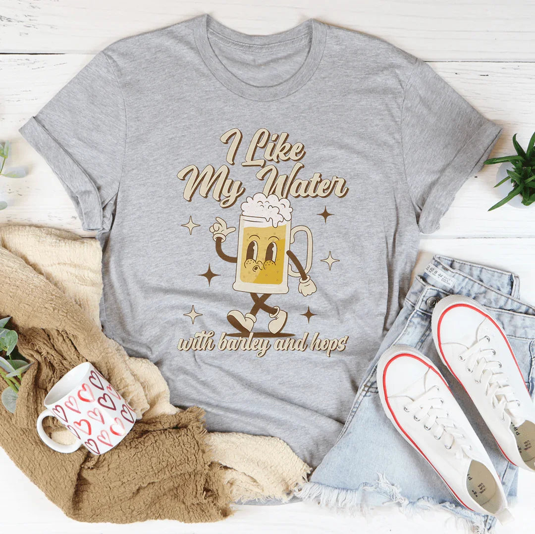 I Like My Water With Barley And Hops Tee - WonderingCloth