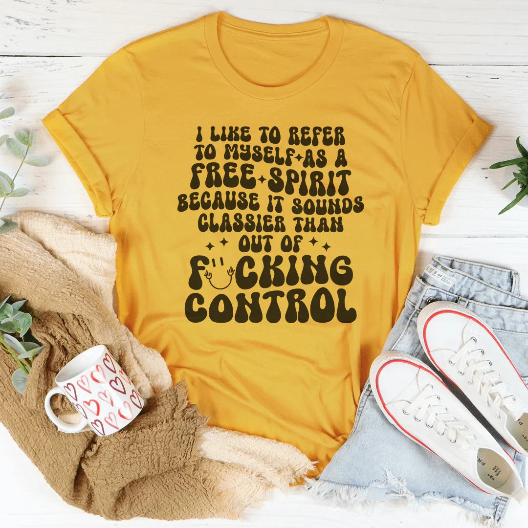 I Like To Refer To Myself As A Free Spirit Tee - WonderingCloth