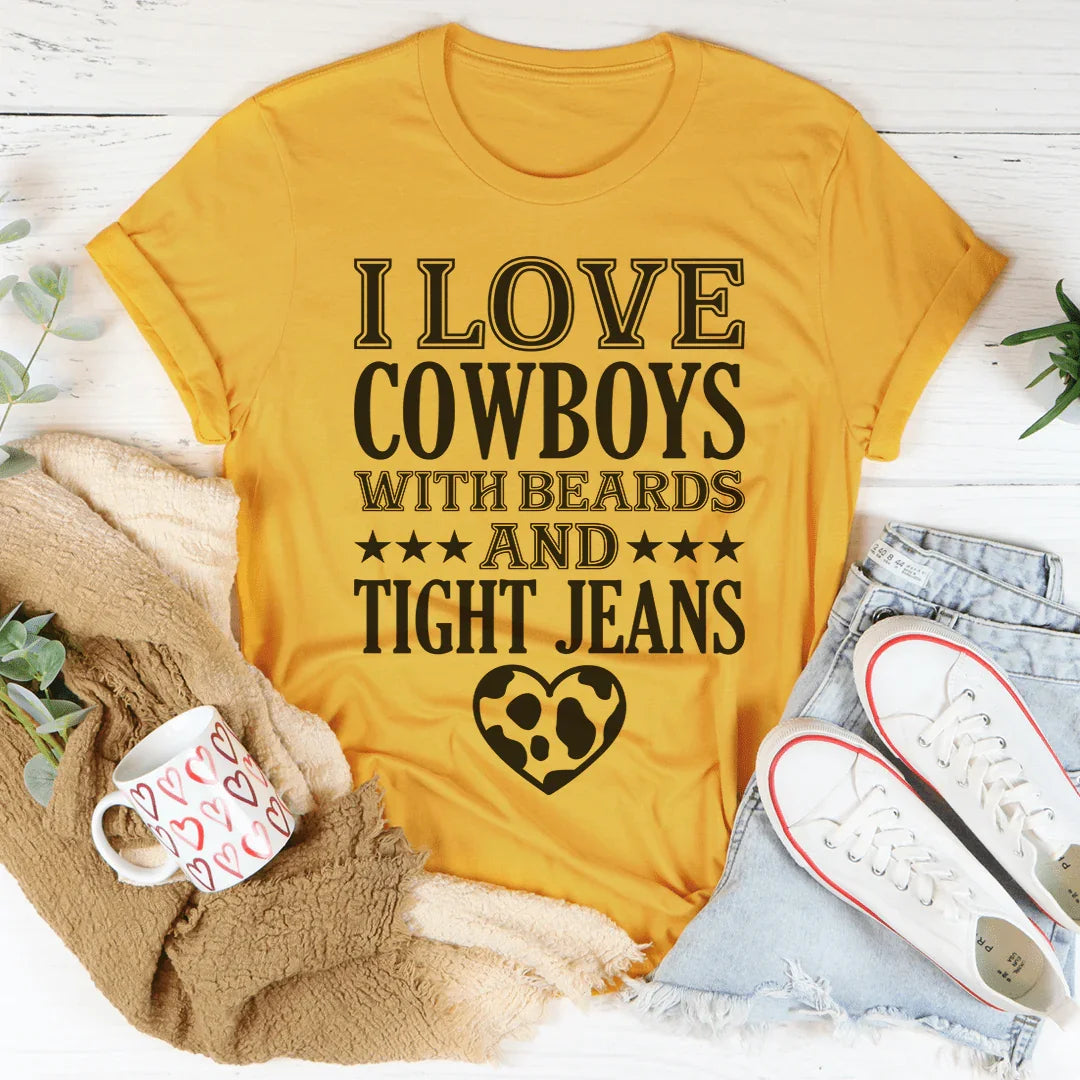 I Love Cowboys With Beards & Tight Jeans Tee - WonderingCloth