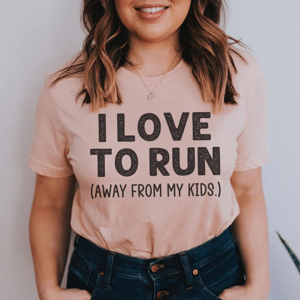 I Love To Run Away From My Kids Tee - WonderingCloth