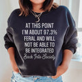 I'm 97.3% Feral Sweatshirt - WonderingCloth