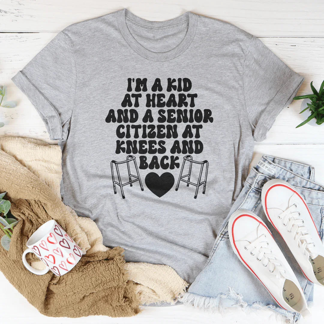 I'm A Kid At Heart And A Senior Citizen At Knees And Back Tee - WonderingCloth