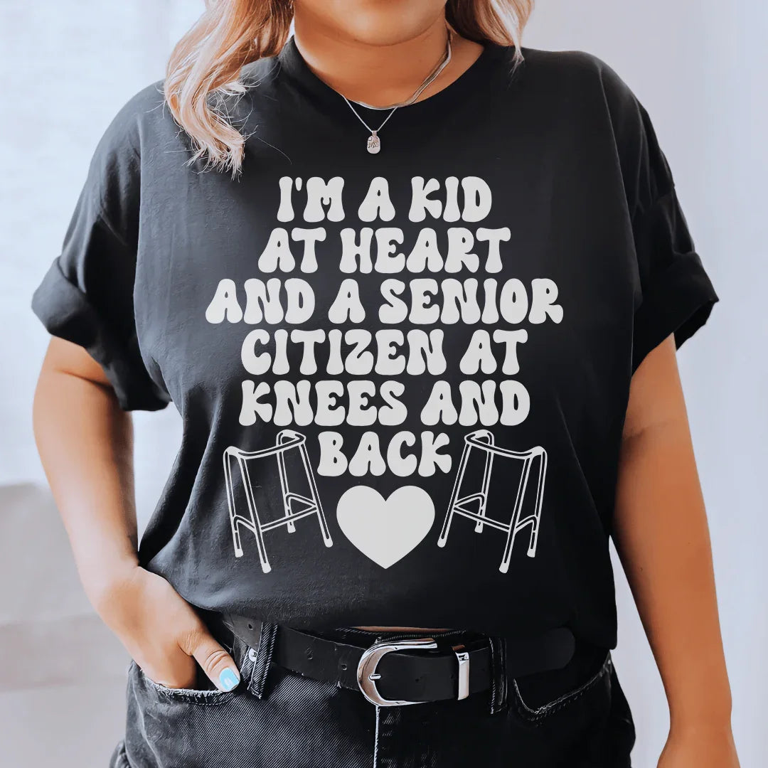 I'm A Kid At Heart And A Senior Citizen At Knees And Back Tee - WonderingCloth