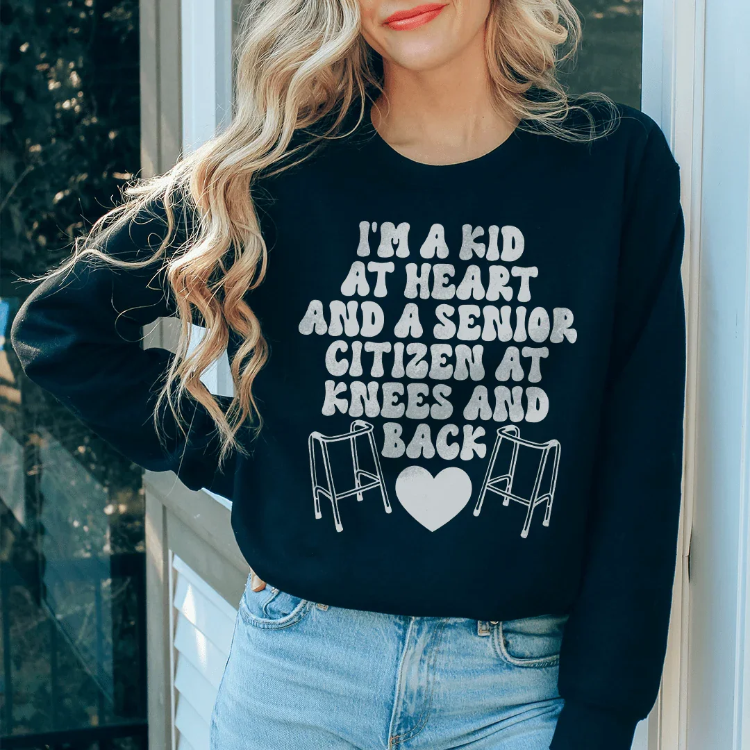 I'm A Kid At Heart And A Senior Sitizen Sweatshirt - WonderingCloth