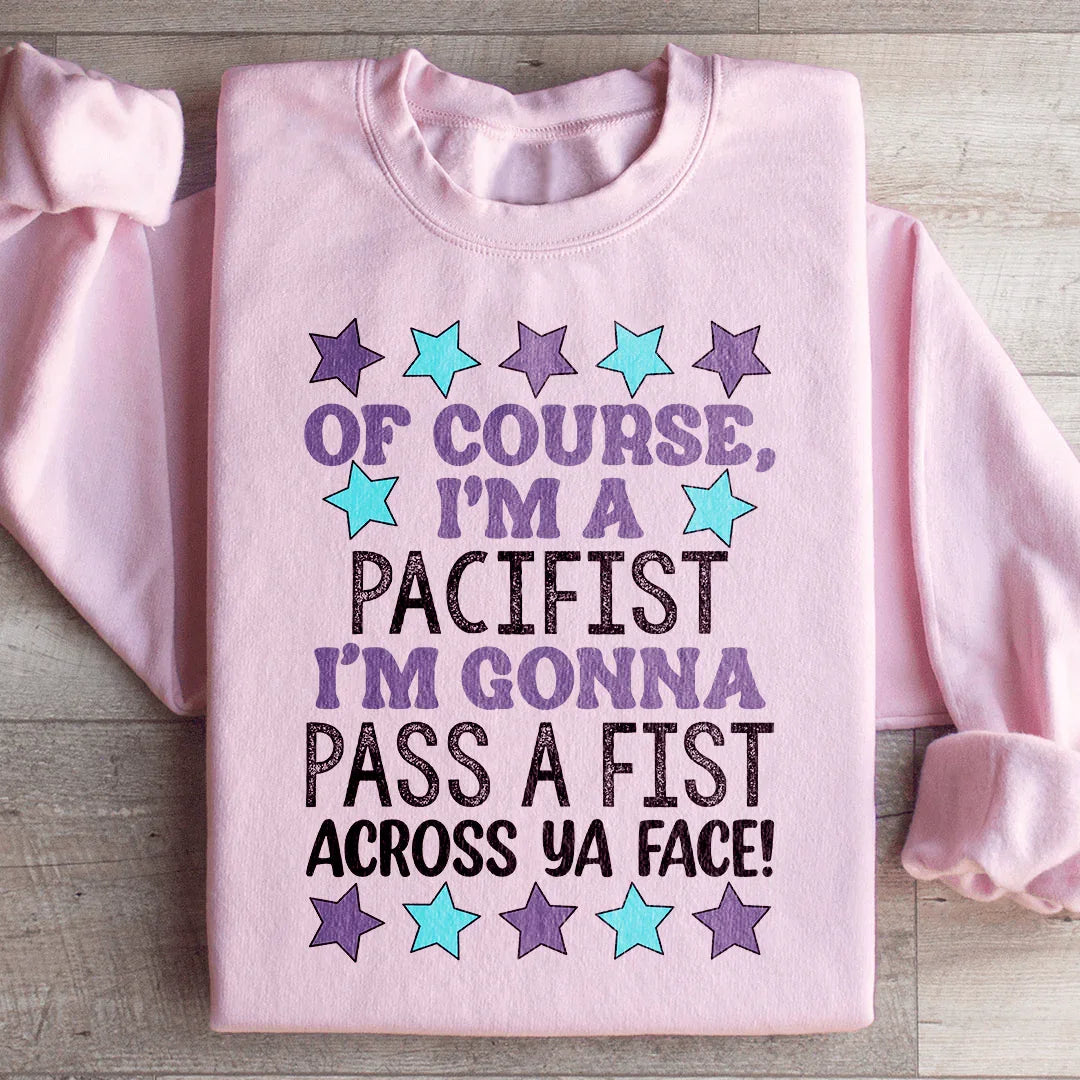 I'm A Pacifist Sweatshirt - WonderingCloth