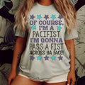 I'm A Pacifist Tee - WonderingCloth