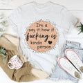 I'm A Said It How It Is Kinda Person Tee - WonderingCloth