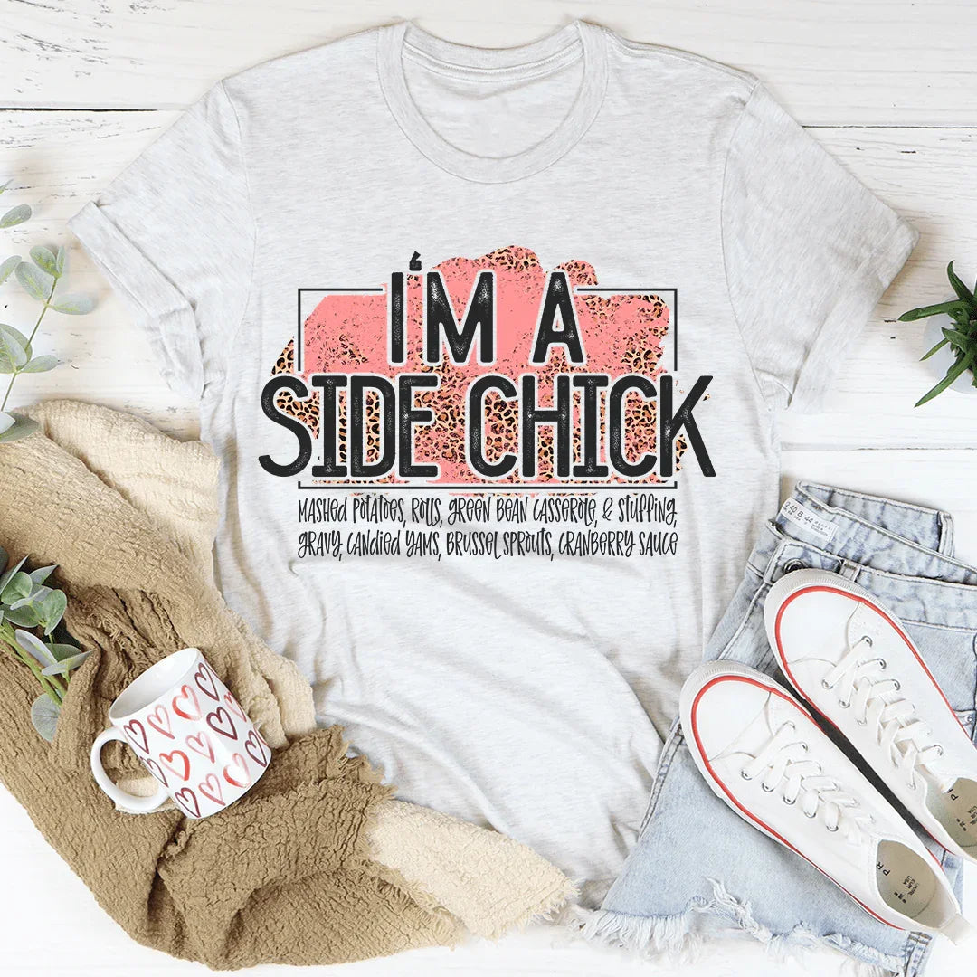 I'm A Side Chick Thanksgiving Tee - WonderingCloth
