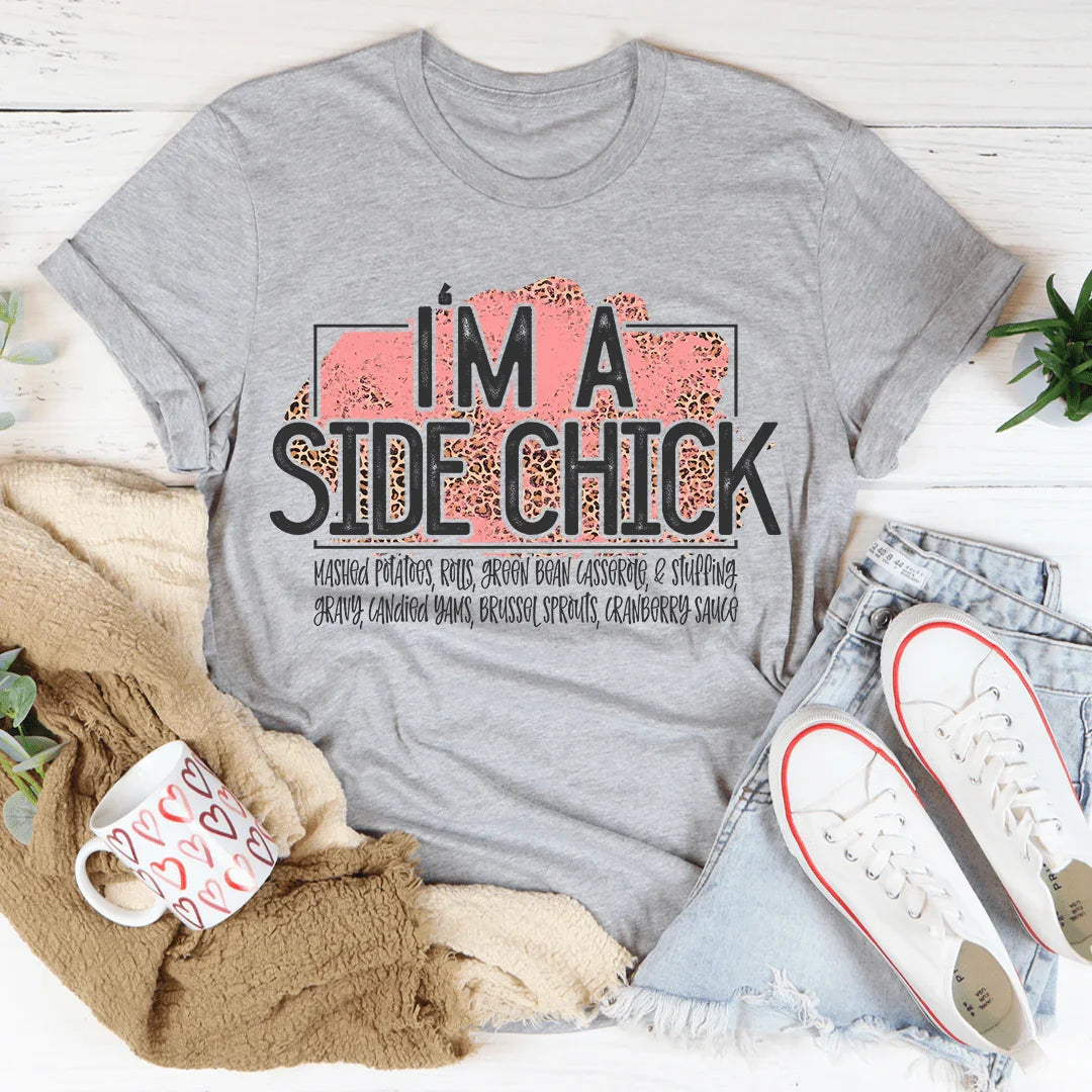I'm A Side Chick Thanksgiving Tee - WonderingCloth