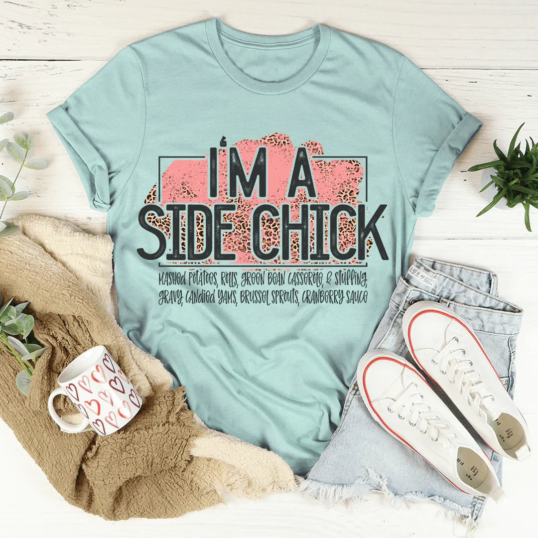 I'm A Side Chick Thanksgiving Tee - WonderingCloth