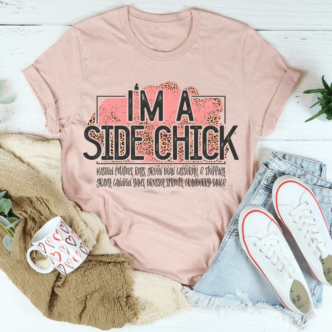 I'm A Side Chick Thanksgiving Tee - WonderingCloth