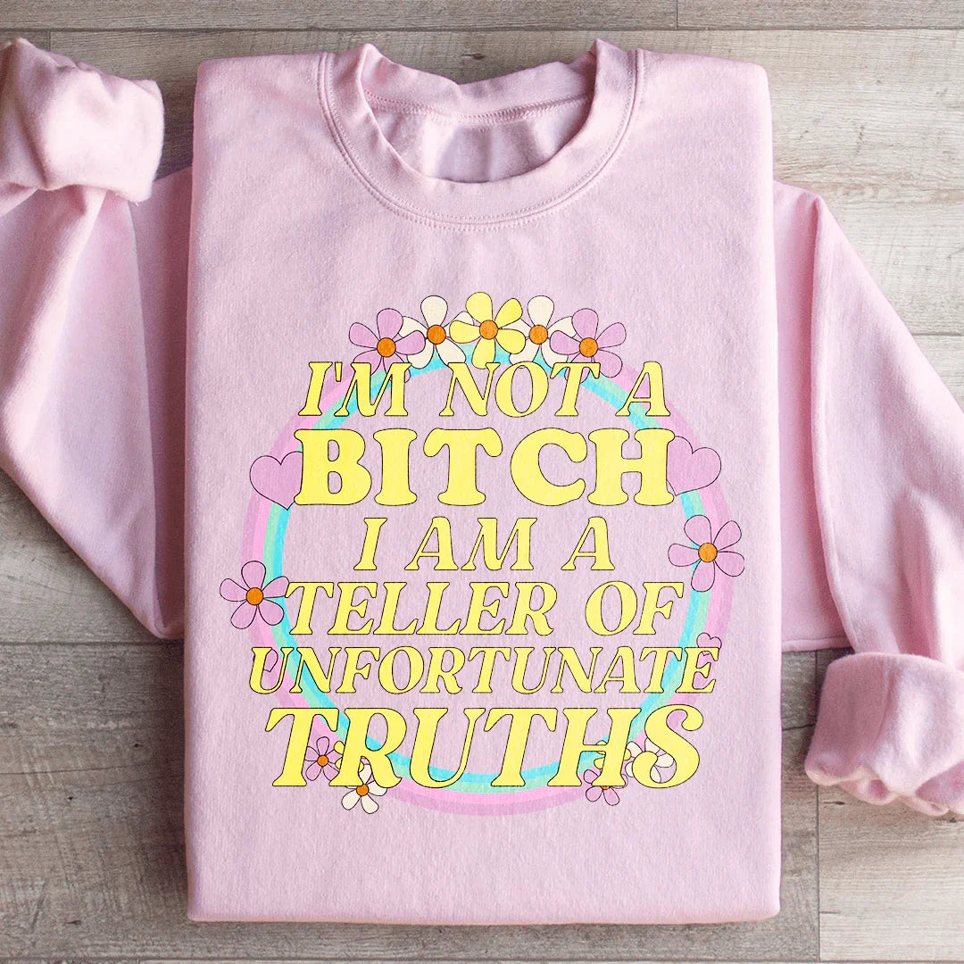 I'm A Teller Of Unfortunate Truths Sweatshirt - WonderingCloth