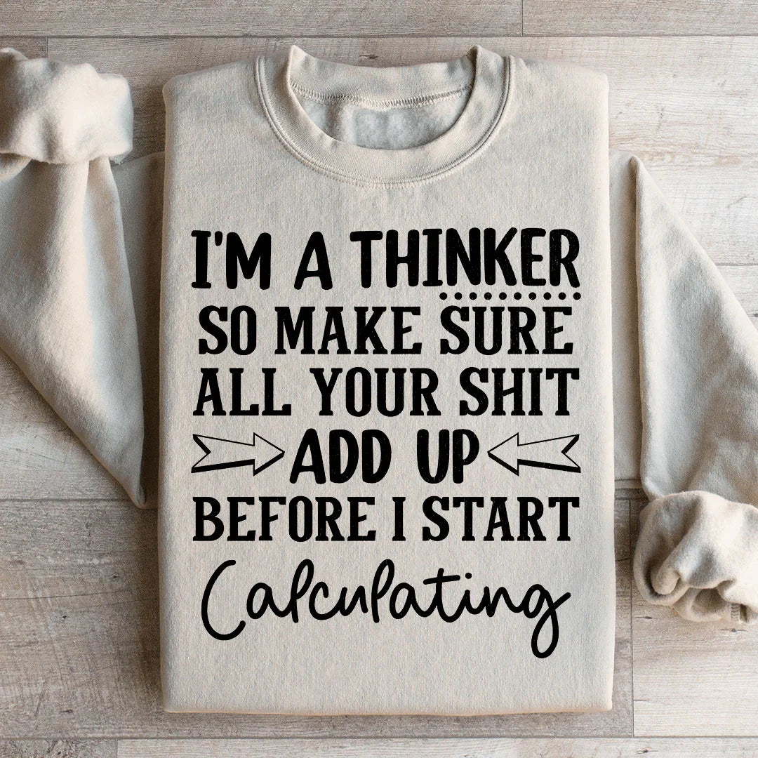 I'm A Thinker Sweatshirt - WonderingCloth