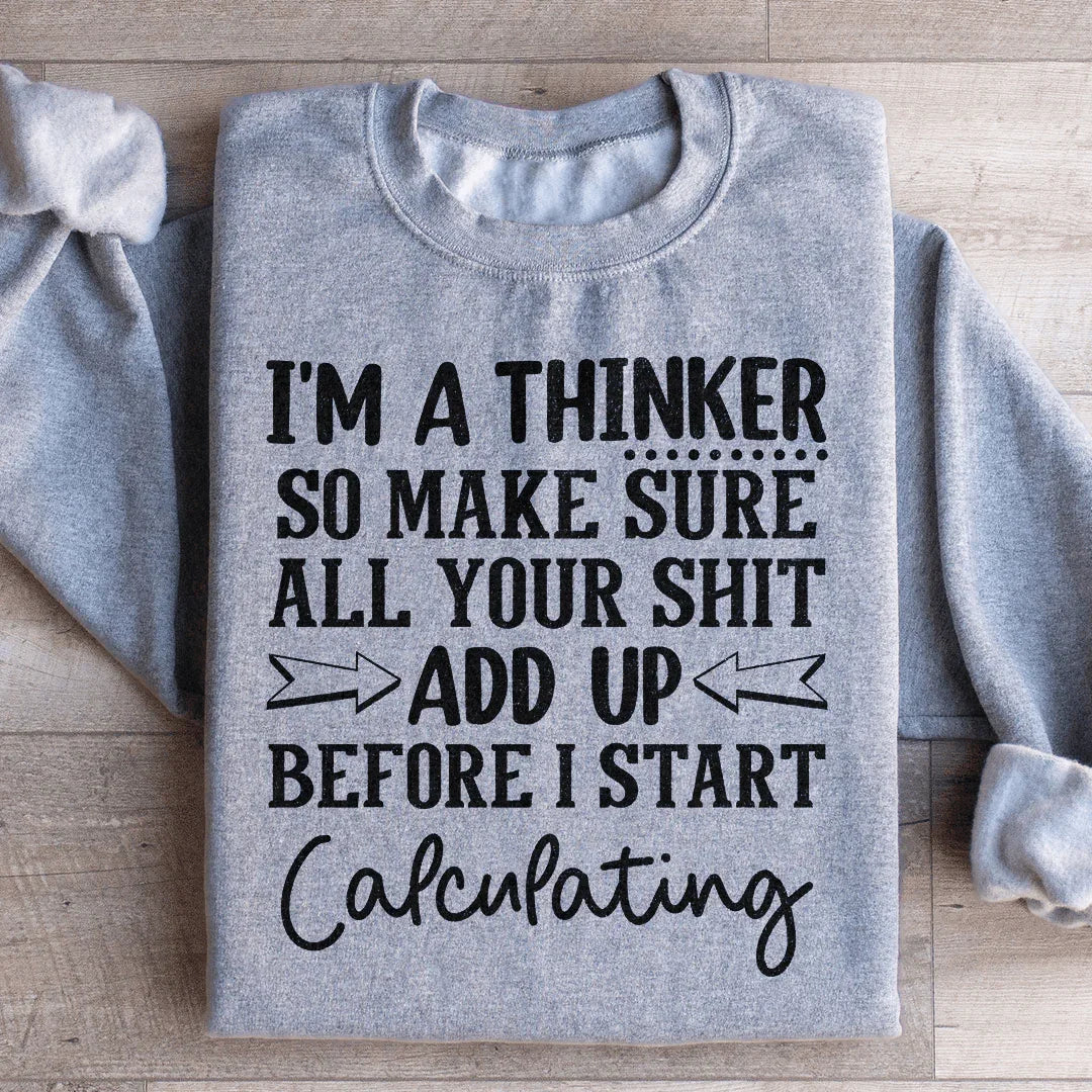 I'm A Thinker Sweatshirt - WonderingCloth