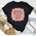 I'm An Adult But Not Like A Real Adult Tee - WonderingCloth