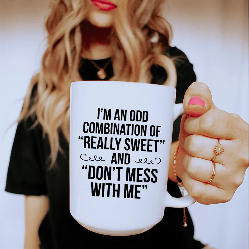 I'm An Odd Combination Ceramic Mug 15 oz - WonderingCloth
