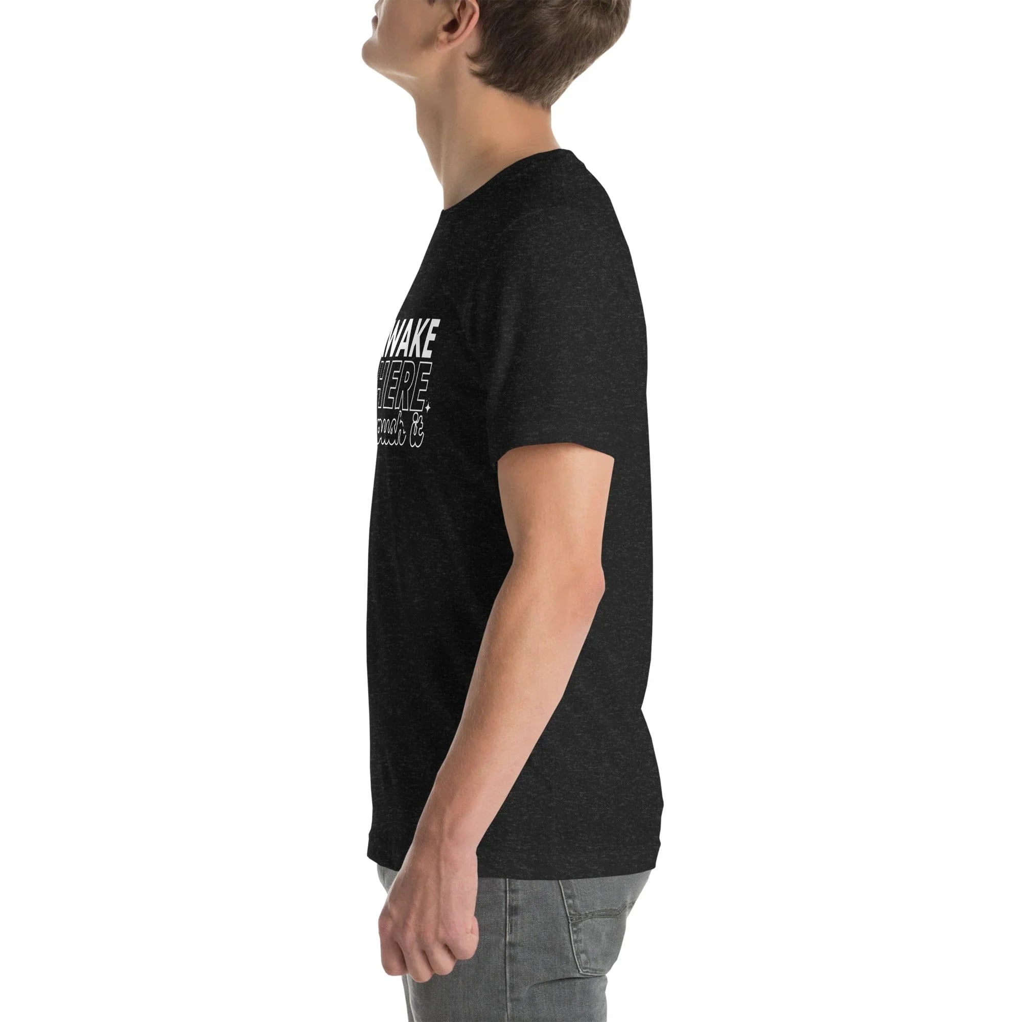 I'm Awake I'm Here Don't Push It Tee - WonderingCloth