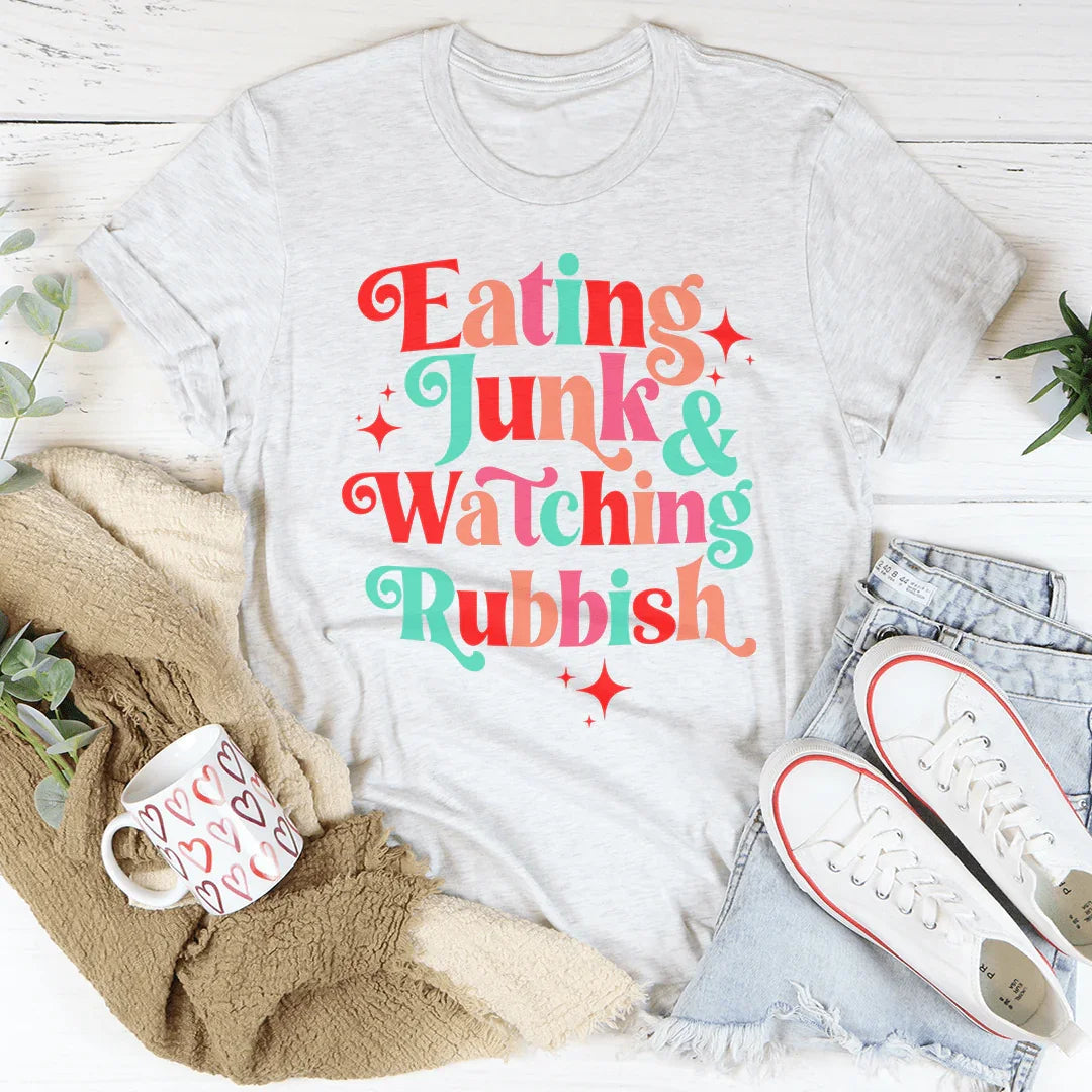I'm Eating Junk & Watching Rubbish Tee - WonderingCloth