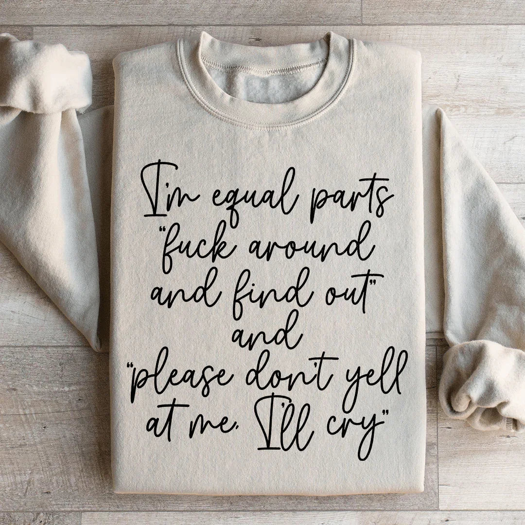 I'm Equal Part Sweatshirt - WonderingCloth