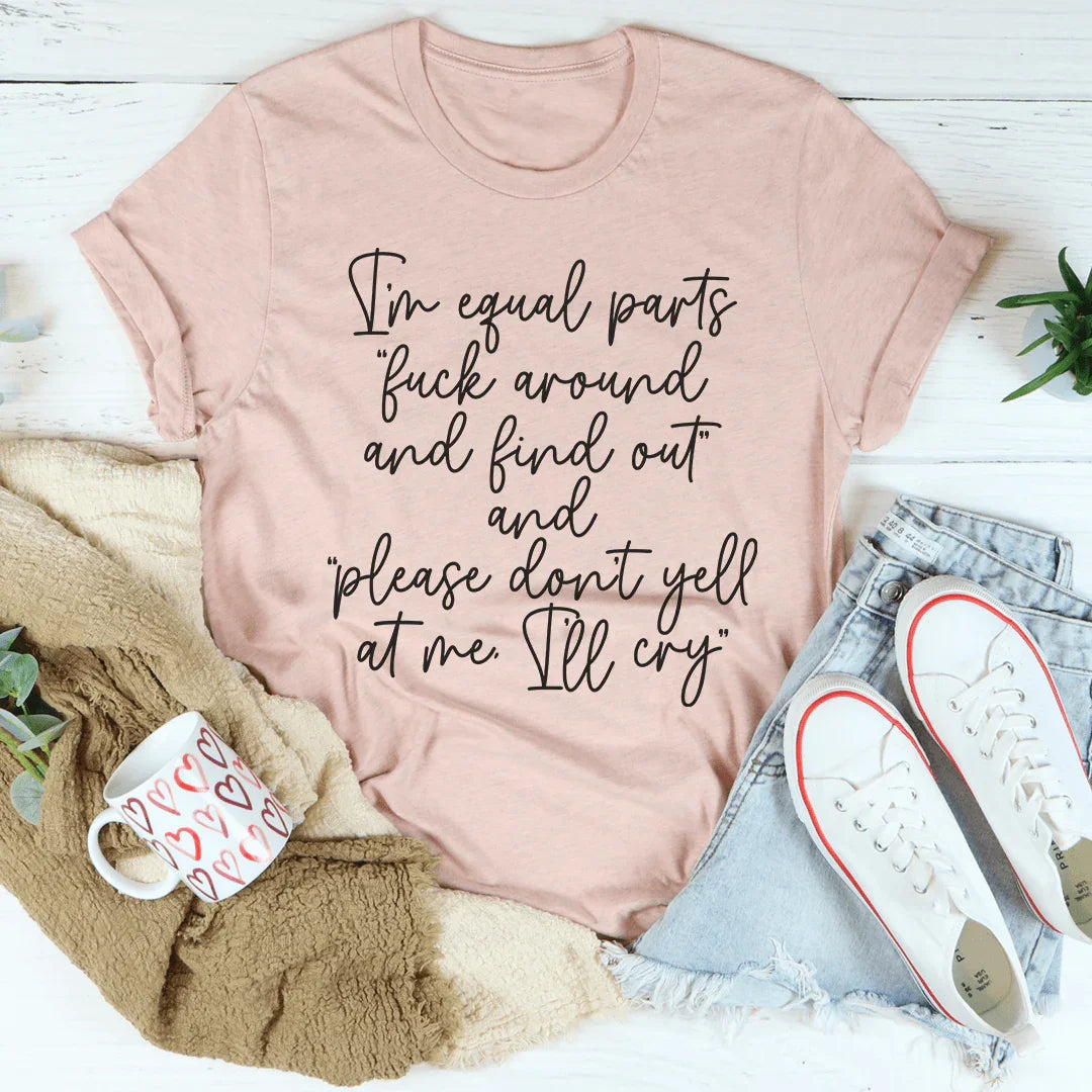 I'm Equal Parts Tee - WonderingCloth