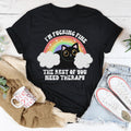 I’m F-cking Fine The Rest Of You Need Therapy Tee - WonderingCloth