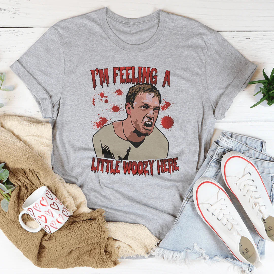 I'm Feeling A Little Woozy Here Tee - WonderingCloth
