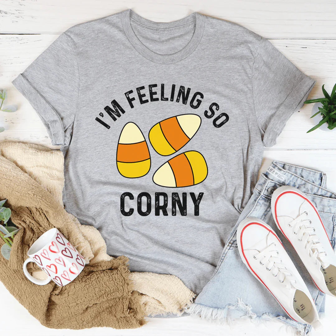 I'm Feeling So Corny Tee - WonderingCloth