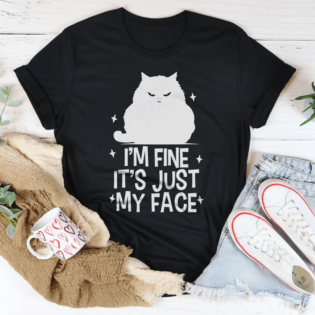 I’m Fine It's Just My Face Tee - WonderingCloth