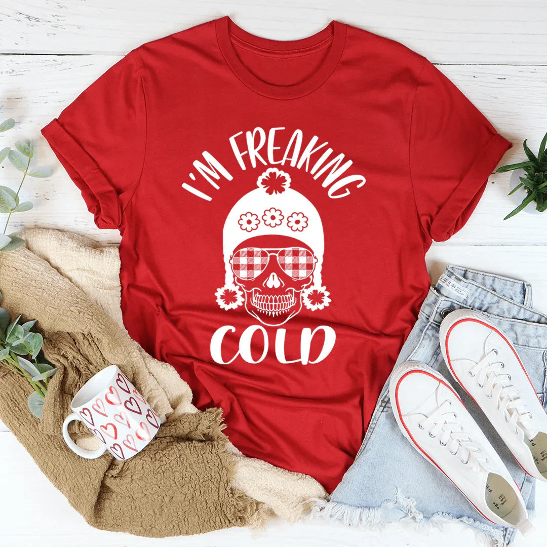 I'm Freaking Cold Tee - WonderingCloth