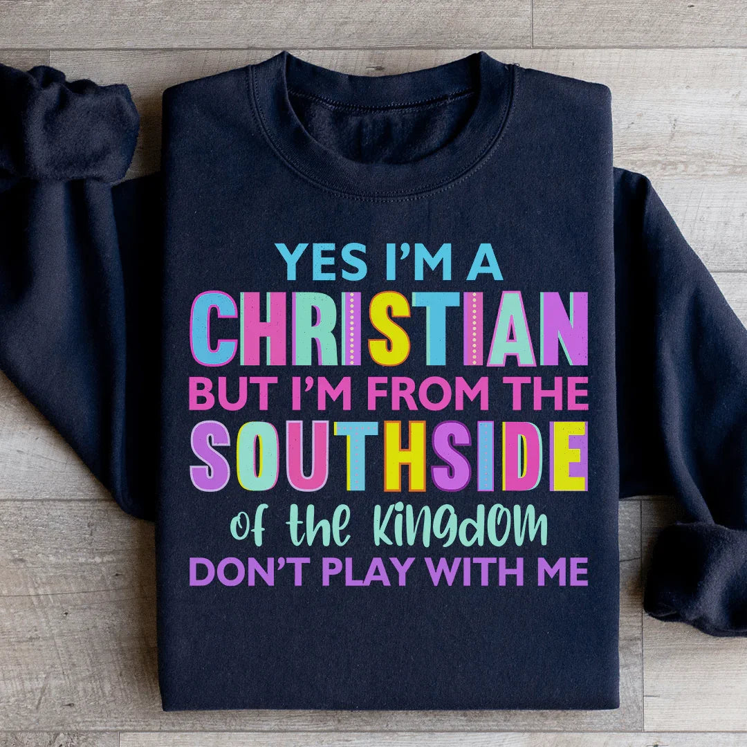 I'm From The Southside Of The Kingdom Sweatshirt - WonderingCloth