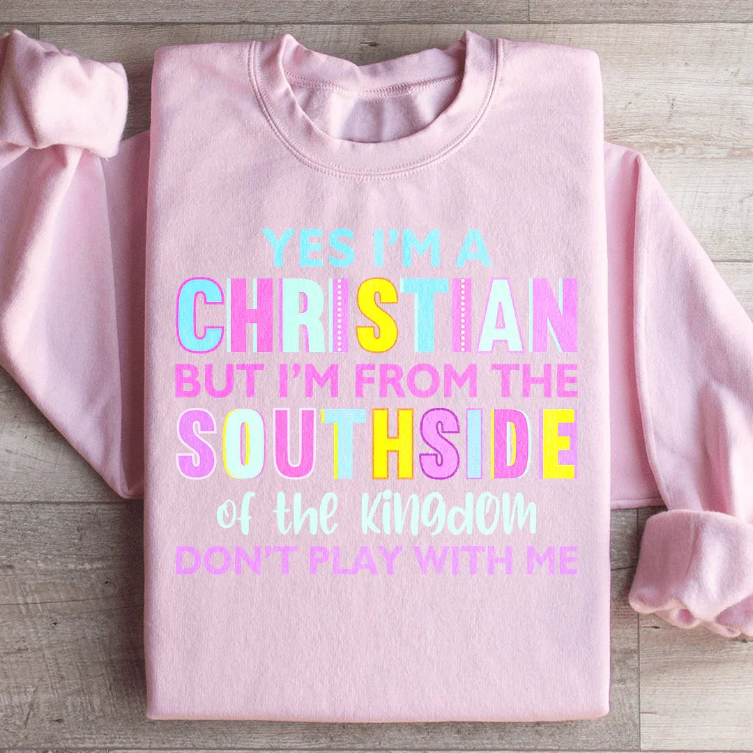 I'm From The Southside Of The Kingdom Sweatshirt - WonderingCloth