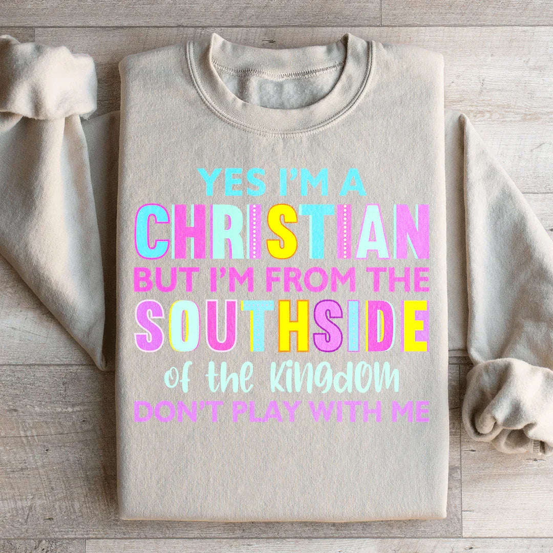 I'm From The Southside Of The Kingdom Sweatshirt - WonderingCloth
